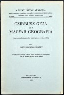 1934 Haltenberger  Mihály: Czirbusz Géza és A Magyar Geografia. Pp.:13, 24x16cm - Sin Clasificación