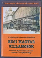 Dr. Kubinszky Mihály-Lovász István-Villányi György: Régi Magyar Villamosok... - Non Classificati