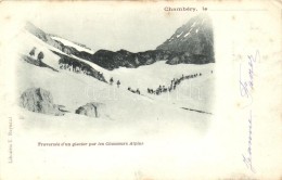 * T2/T3 Chambéry, Traversée D'un Glacier Par Les Chasseurs Alpins / Alpine Hunter Soldiers (EK) - Non Classés