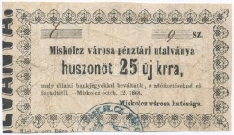 Miskolc 1860. 25kr 'Miskolcz Városa Pénztári Utalványa' T:III- - Unclassified