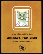 " A La Découverte Des Animaux Familliers Par Le Timbre-poste ", édition HACHETTE, 1971. - Temas