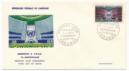 CAMEROUN => 2 Enveloppes FDC => 2 Val. 6eme Anniversaire Admission à L'ONU - Yaoundé - 20 Sept 1966 - Cameroun (1960-...)