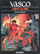 VASCO 1 / L´OR ET LE FER  / GILLES CHAILLET / EDITIONS DU LOMBARD 1983 - Vasco