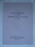 GUIDING PRINCIPLES FOR THE ADMINISTRATION OF TAIWAN IN 1950 - INFORMATION OFFICE OF TAIWAN PROVINCIAL GOVERNMENT. - Asiatica