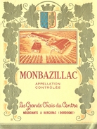 1 Etiquette Ancienne De VIN - MONBAZILLAC - LES GRAND CHAIS DU CENTRE -  ANNEES 40-50 - Monbazillac