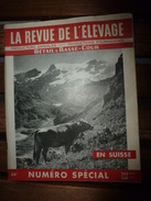 1956 LRDLE  :(La Revue De L'Elevage)  N° Spécial : L'élevage En SUISSE ;Berne; La Fosse Aux Ours; Le Mulet;etc - Animals