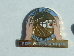 Pin´s  EDF FESSENHEIM - DES KWH EN SURETE - EDF GDF