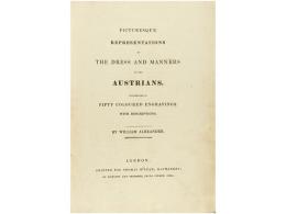 1810 Ca. LIBRO: (AUSTRIA). ALEXANDER, WILLIAM: PICTURESQUE REPRESENTATIONS OF THE DRESS AND... - Non Classés