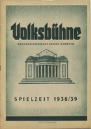 Volksbühne Berlin - Generalintendant Eugen Klöpfer - Spielzeit 1938/39 - 2 Doppelseiten DINA4-Format Mit Vielen Abbildun - Theatre & Scripts