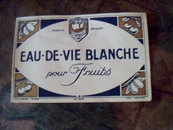 Vieux Papier Alcool Ancienne Etiquette Neuve  D' Eau De Vie Blanche Pour Fruits - Alkohole & Spirituosen
