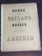 Partition : Danse Des Paysans Russes, J. Ascher (Lemoine Ed.- 5 Feuillets - Début Du Siècle Dernier - état Moyen) - Opéra