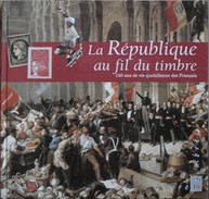 La République Au Fil Du Timbre - 150 Ans De Vie Quotidienne Des Français - Dépôt Légal : Décembre 1997 - Other & Unclassified