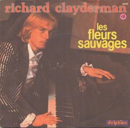 45 TOURS RICHARD CLAYDERMAN LES FLEURS SAUVAGES DELPHINE SG 64039 - Instrumental