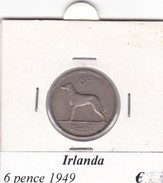 IRLANDA  6 PENCE   ANNO 1949  COME DA FOTO - Irlande