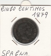 CINGO CENTIMOS 1879 - MONETA SPAGNA - BUONA CONSERVAZIONE - LEGGI - Monnaies Provinciales