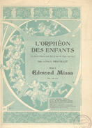 Partition De Musique  L'Orphéon Des Enfants  Parole De Paul GRAVOLLET  Musique De Edmond MISSA  LA VENDANGE - Partituras