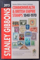 Stanley Gibbons: Commonwealth & British Empire Stamps 1840-1970 (2015) Használt, De Jó... - Altri & Non Classificati