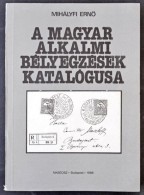 Mihályfi ErnÅ‘: A Magyar Alkalmi Bélyegzések Katalógusa (Budapest, 1988) - Other & Unclassified