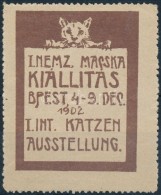 1902 I. Nemzetközi Macska Kiállítás Levélzáró, R! - Unclassified