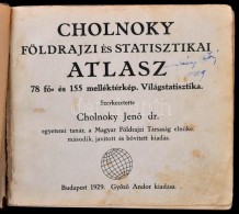 Dr. Cholnoky JenÅ‘ (szerk.): Földrajzi és Statisztikai Atlasz. 78 FÅ‘ és 155... - Other & Unclassified