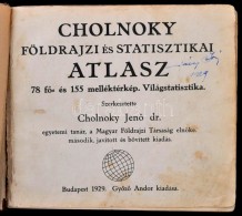 Dr. Cholnoky JenÅ‘ (szerk.): Földrajzi és Statisztikai Atlasz. 78 FÅ‘ és 155... - Altri & Non Classificati