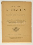 1898 Moderne Neubauten. Fortlaufend Erscheinende Illustrierte Blätter Für Architektur. Szerk.: Wilhelm... - Non Classificati