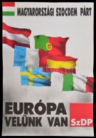 Cca 1990 Magyarországi Szociáldemokrata Párt (SZDP) Plakátja, 48x33 Cm - Altri & Non Classificati