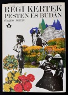 Gombos Zoltán: Régi Kertek Pesten és Budán. Bp., 1974., Natura. Kiadói... - Unclassified