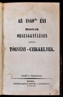 AZ 1840dik évi Magyar OrszággyÅ±lésen Alkotott Törvány-czikkelyek.
Pesten, (1840)... - Unclassified