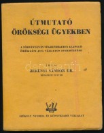 Dr. Berényi Sándor: Útmutató örökségi ügyekben. A... - Unclassified