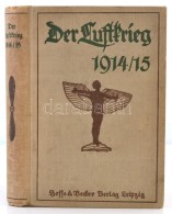 Der Luftkieg 1914/1915 Unter Verwendung Von Felpostbreifen Und Berichten Von Augenzeugen Dargestellt Von Einem... - Non Classificati