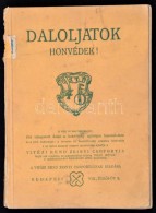 Daloljatok Honvédek! Magyar Katonanóták Gyüjteménye. 104 Katonadal. Sajtó... - Unclassified