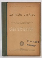 Dr. Greguss Pál, Dr. Karl János: Az élÅ‘k Világa. A Gimnázium és... - Unclassified