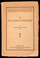 Gerencsér István: A Filozófus Pázmány. Palaestra Calasanctiana. Bp., 1937,... - Non Classificati