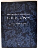 Pásztor Béla - Weöres Sándor: Holdaskönyv. Gaál József Rajzaival.... - Non Classificati