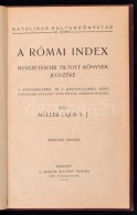 Müller Lajos: A Római Index Nevezetesebb Tiltott Könyveinek Jegyzéke. Bp., 1932, Magyar... - Non Classificati