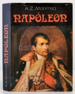 A. Z. Manfred: Napoleon. Fordította: Nyilas Vera. Bp., 1981, Kossuth Könyvkiadó-Gondolat... - Non Classificati