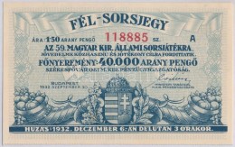 Budapest 1932. 'Az 59. Magyar Királyi Állami Sorsjáték' Fél Sorsjegye, 1,50P... - Non Classificati