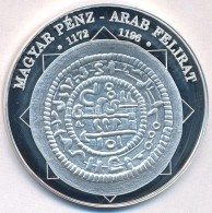 DN 'A Magyar Nemzet Pénzérméi - Magyar Pénz - Arab Felirat 1172-1196' Ag... - Unclassified