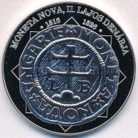 DN 'A Magyar Nemzet Pénzérméi - Moneta Nova, II. Lajos Dénárja 1516-1526' Ag... - Non Classificati
