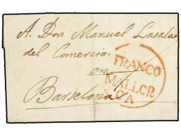 ESPAÑA: PREFILATELIA. 1829. MALLORCA A BARCELONA. Marca FRANCO/MALLOR/CA En Rojo. EXCEPCIONAL... - Other & Unclassified