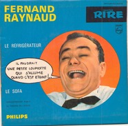 45 TOURS EP FERNAND RAYNAUD LE REFRIGERATEUR / LE SOFA PHILIPS 432900 - Comiques, Cabaret