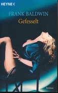 Taschenbuch: Frank Baldwin: Gefesselt Erotik-Thriller Heyne Verlag München 2004 - Thrillers