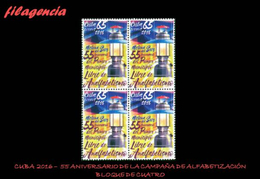 CUBA. BLOQUES DE CUATRO. 2016-48 55 ANIVERSARIO DE LA CAMPAÑA DE ALFABETIZACION - Nuevos