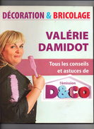 Décoration & Bricolage Valérie Damidot Tous Les Conseils Et Astuces De L'émission D&CO De 2008 - Innendekoration