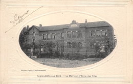 93-PAVILLONS-SOUS-BOIS- LA MAIRIE ET L'ECOLE DES FILLES - Stains