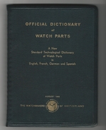 1948  OFFICIAL DICTIONARY  SWITZERLAND TECHNOLOGICAL DESSIN PIECES ÉBAUCHES S.A.MONTRES REFERENCES 168 PAGES - Montres Anciennes