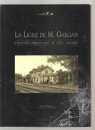 ‎La Ligne De M. Gargan.L'histoire Ferroviaire De L'Est Parisien Par GERAUD (Gérard) Et MERILLE (Michel). - Eisenbahnverkehr