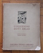 Catalogo Collezione Dott. Ergas Esposizione E Vendita All'asta. Galleria Dedalo - Milano Marzo 1934 - Arte, Architettura