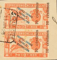 Fragmento 66hdh(2) 1920. Marruecos. 10 Cts Sobre 20 Cts Rojo, Pareja Sobre Fragmento. DOS SOBRECARGAS EN LA PARTE DERECH - Spaans-Marokko